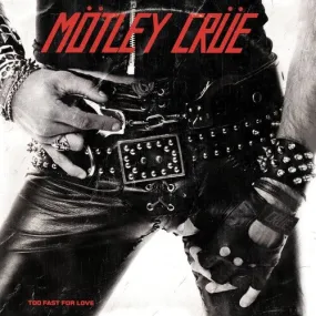 MOTLEY CRUE - TOO FAST FOR LOVE